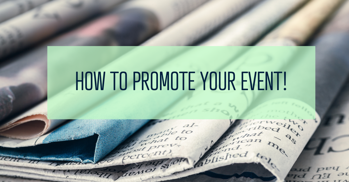 Hot Off the Presses! How to Promote Your Event